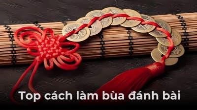 Top cách làm bùa đánh bài – Hiệu quả hay chỉ là lời đồn?